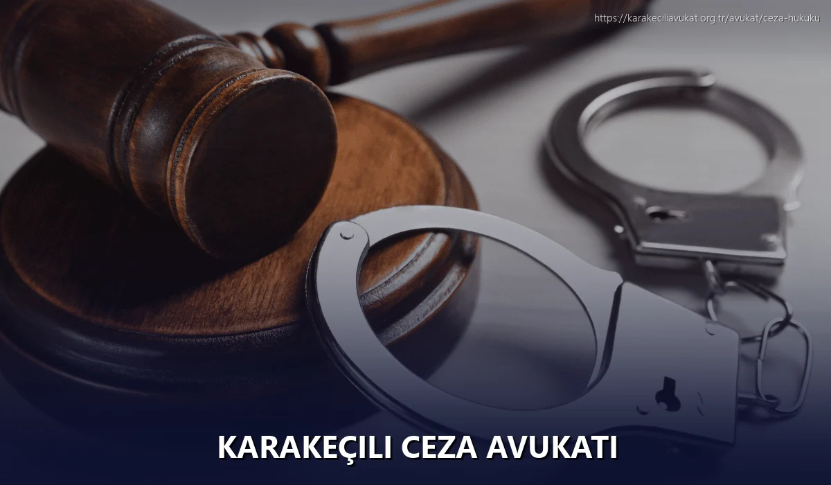 Karakeçili Ceza Avukatı