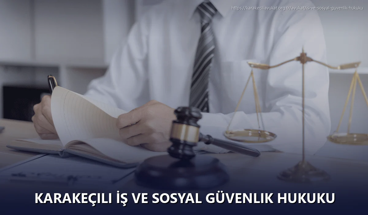 Karakeçili İş ve Sosyal Güvenlik Hukuku