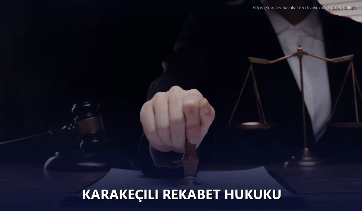 Karakeçili Rekabet Hukuku