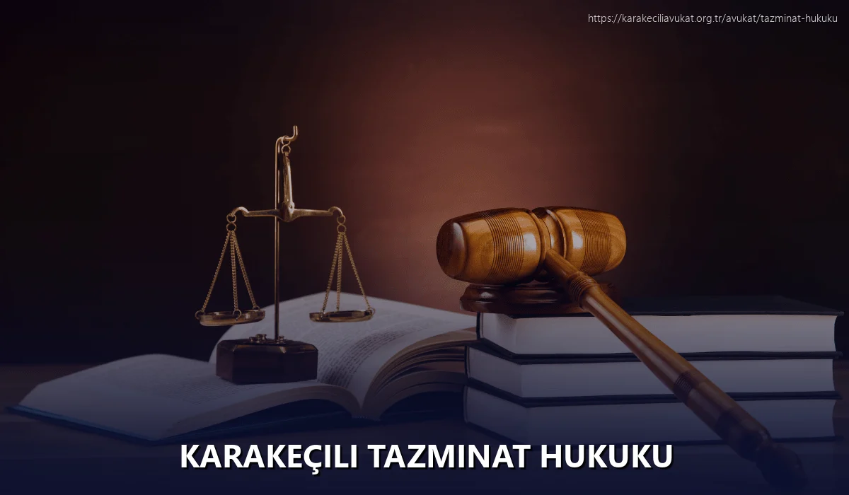 Karakeçili Tazminat Hukuku