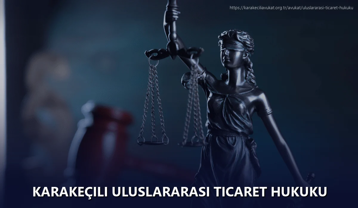 Karakeçili Uluslararası Ticaret Hukuku