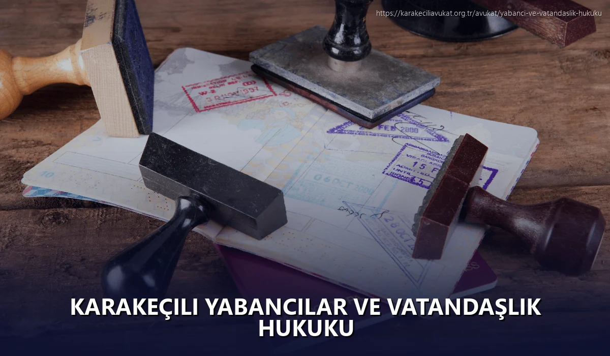 Karakeçili Yabancılar ve Vatandaşlık Hukuku